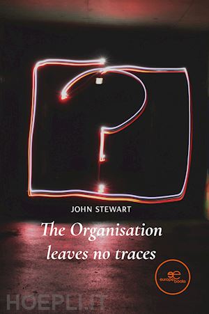 stewart john - the organisation leaves no traces