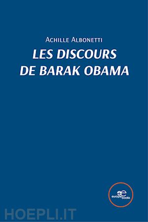 albonetti achille - les discours de barak obama