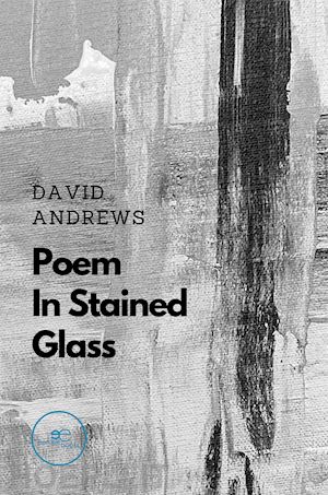 andrews david - poem in stained glass