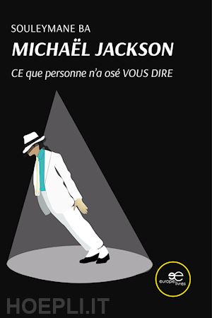 ba souleymane - michaël jackson, ce que personne n'a osé vous dire