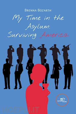 bozarth brenna - my time in the asylum: surviving america