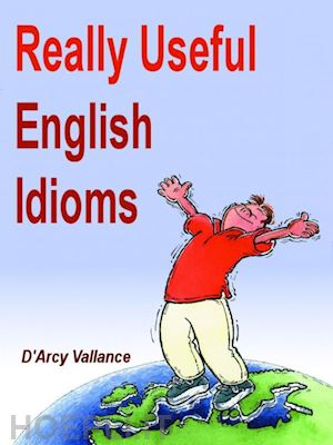 d'arcy vallance - really useful english idioms
