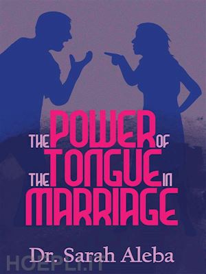 dr. sarah aleba - the power of the tongue in marriage.