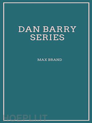 max brand - dan barry series