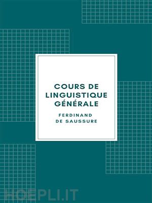 ferdinand de saussure - cours de linguistique générale (edition illustrée - 1916)