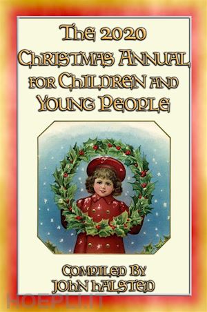 various; compiled by john halsted - the 2020 christmas annual for children and young people - 15 free christmas stories