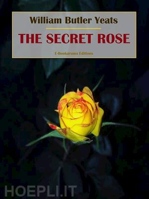 william butler yeats - the secret rose