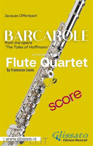 jacques offenbach - barcarole - soprano flute quartet (score)