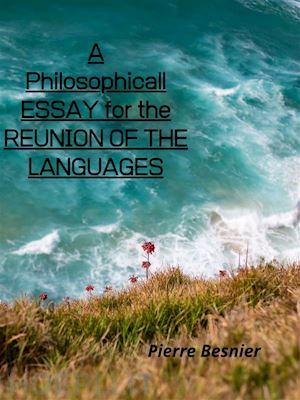 pierre besnier - a philosophicall essay for the reunion of the languages