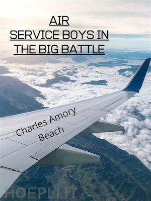 charles amory beach - air service boys in the big battle