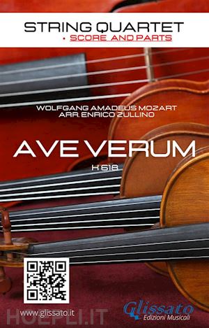 wolfgang amadeus mozart; enrico zullino - string quartet: ave verum by mozart (score & set of parts)