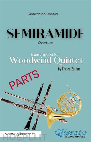 gioacchino rossini; enrico zullino - semiramide - woodwind quintet (parts)