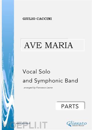 giulio caccini - ave maria - vocal solo and symphonic band (parts)