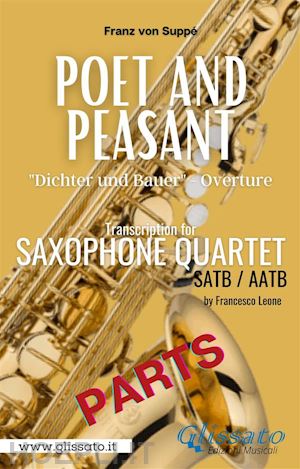 franz von suppé; a cura di francesco leone - poet and peasant - saxophone quartet (bb soprano part)