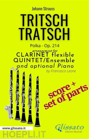 johann strauss - tritsch tratsch - clarinet flexible quintet + opt.piano (score & parts)
