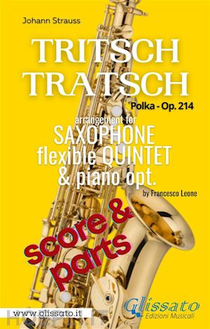 johann strauss - tritsch tratsch - flexible sax quintet + opt.piano (score & parts)
