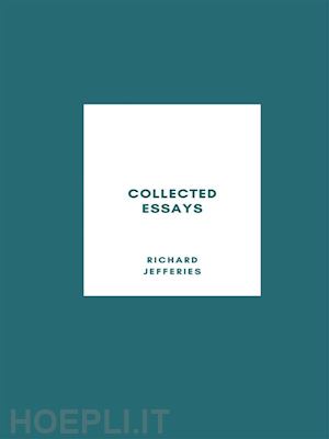 richard jefferies - collected essays