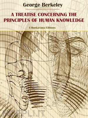 george berkeley - a treatise concerning the principles of human knowledge