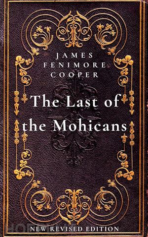 james fenimore cooper - the last of the mohicans