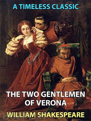 william shakespeare - the two gentlemen of verona