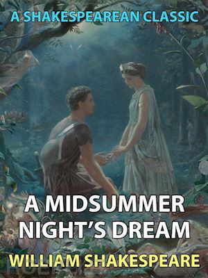 william shakespeare - a midsummer night's dream
