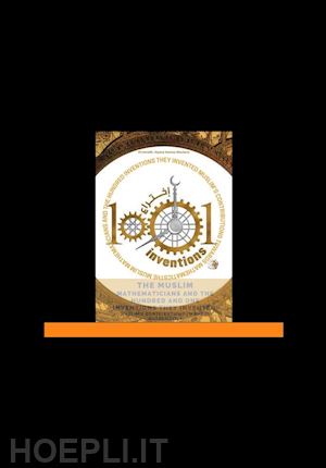 al-ustadh. iliyasa hamza maulana - the muslim mathematicians and the hundred and one inventions they invented
