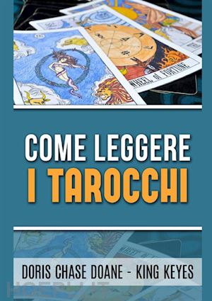 chase doane doris; keyes king - come leggere i tarocchi