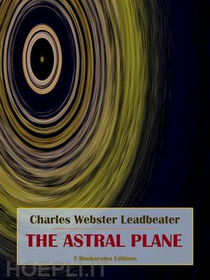 charles webster leadbeater - the astral plane