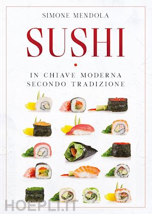 mendola simone - sushi in chiave moderna secondo tradizione