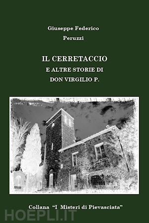 peruzzi giuseppe federico - il cerretaccio e altre storie di don virgilio p.