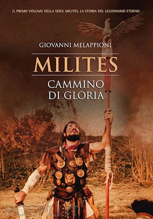 melappioni giovanni - cammino di gloria. milites