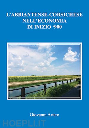 artero giovanni - l'abbiatense-corsichese nell'economia di inizio '900