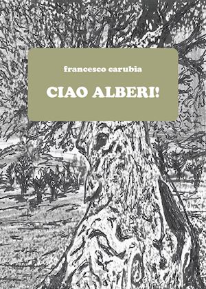 carubia francesco - ciao alberi!