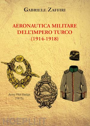 zaffiri gabriele - aeronautica militare dell'impero turco (1914-1918)