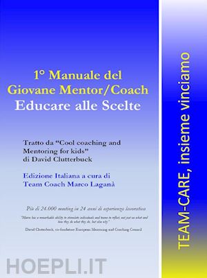 marco laganà - 1° manuale del giovane mentor/coach. educare alle scelte