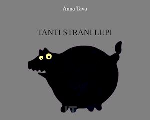 tava anna - tanti strani lupi