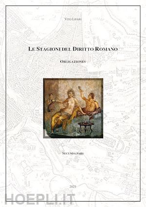 lipari vito - obligationes. le stagioni del diritto romano. vol. 2