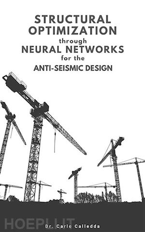 carlo calledda - structural optimization through neural networks for the anti-seismic design