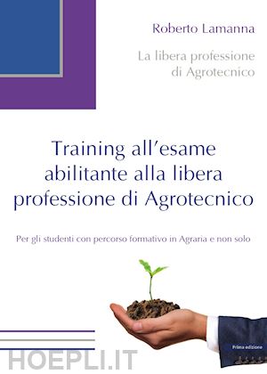 lamanna roberto - training all'esame abilitante alla libera professione di agrotecnico