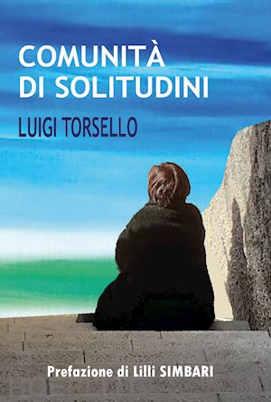 torsello luigi - comunità di solitudini