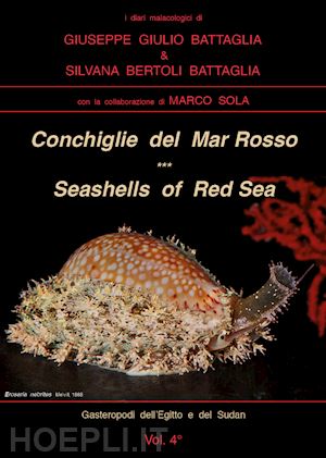 battaglia giuseppe giulio; bertoli battaglia silvana - conchiglie del mar rosso-red sea's seashelles. ediz. bilingue