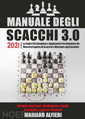 alfieri mariano - manuale degli scacchi 3.0