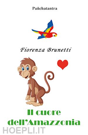 brunetti fiorenza - il cuore dell'amazzonia