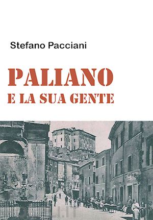 pacciani stefano - paliano e la sua gente