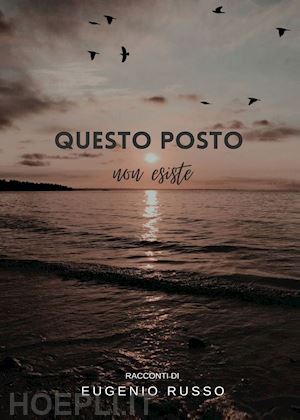 russo eugenio - questo posto non esiste