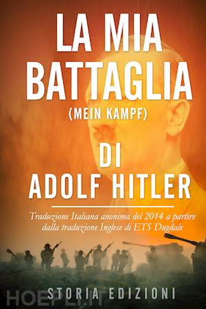 hitler adolf - mein kampf. la mia battaglia