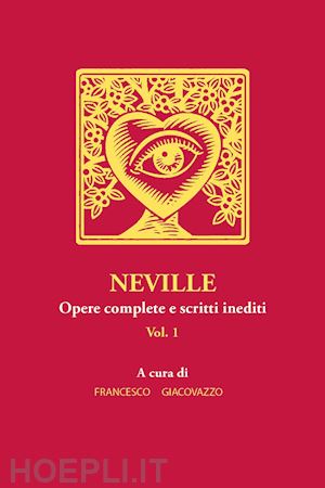 giacovazzo francesco - neville. opere complete e scritti inediti. vol. 1