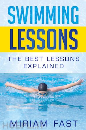 fast miriam - swimming lessons. the best lessons explained