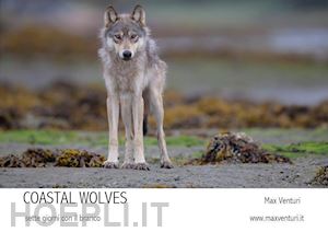 venturi max - coastal wolves. sette giorni con il branco