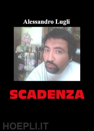 lugli alessandro - scadenza